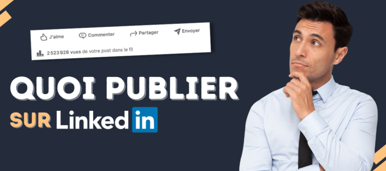 entete quoi publier sur linkedin