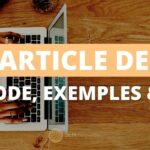 Comment écrire un article de blog : la méthode + 5 exemples